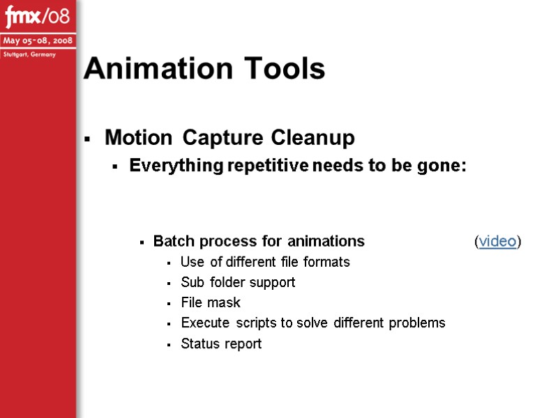 Animation Tools Motion Capture Cleanup Everything repetitive needs to be gone:   Batch
